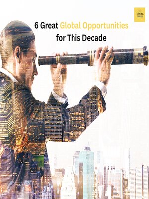 cover image of 6 Great Global Opportunities For This Decade